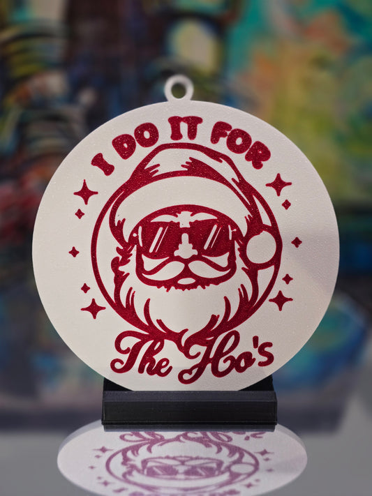 Christmas Ornament - Santa Claus - "I do it for the Ho's"